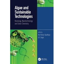 Algae and Sustainable Technologies: Bioenergy, Nanotechnology and Green Chemistry, (Hardcover)