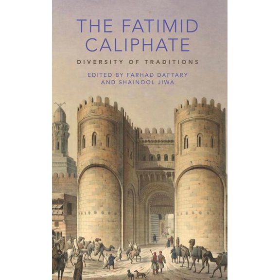 Ismaili Heritage The Fatimid Caliphate: Diversity of Traditions, (Hardcover)