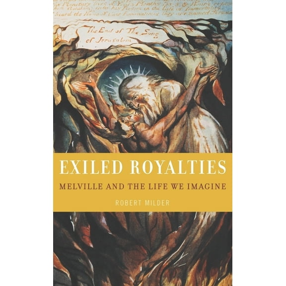 Exiled Royalties: Melville and the Life We Imagine, (Hardcover)