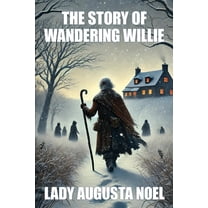 The Story of Wandering Willie, (Paperback)