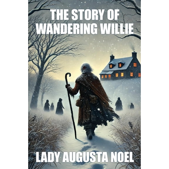 The Story of Wandering Willie, (Paperback)