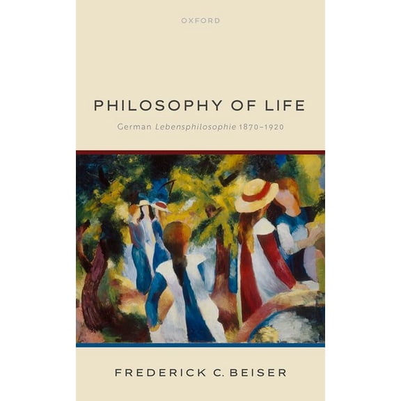 Philosophy of Life: German Lebensphilosophie 1870-1920, (Hardcover)