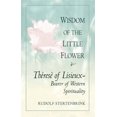 thumbnail image 2 of The Wisdom of the Little Flower : Thérèse of Lisieux: Bearer of Western Spirituality (Paperback), 2 of 2