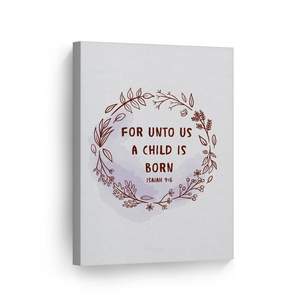 Smile Art Design For unto us a Child is born Isaiah 9:6 Scripture Wall Art Canvas Print Bible
