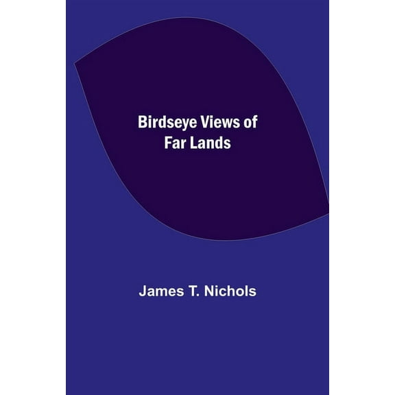Birdseye Views of Far Lands, (Paperback)