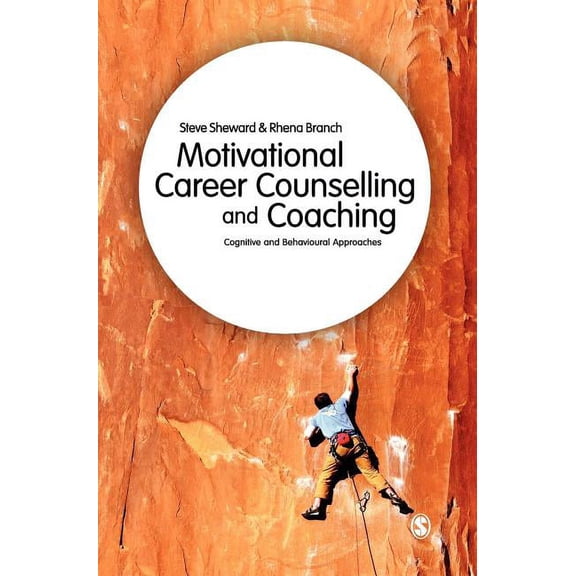 Motivational Career Counselling and Coaching: Cognitive and Behavioural Approaches, (Hardcover)