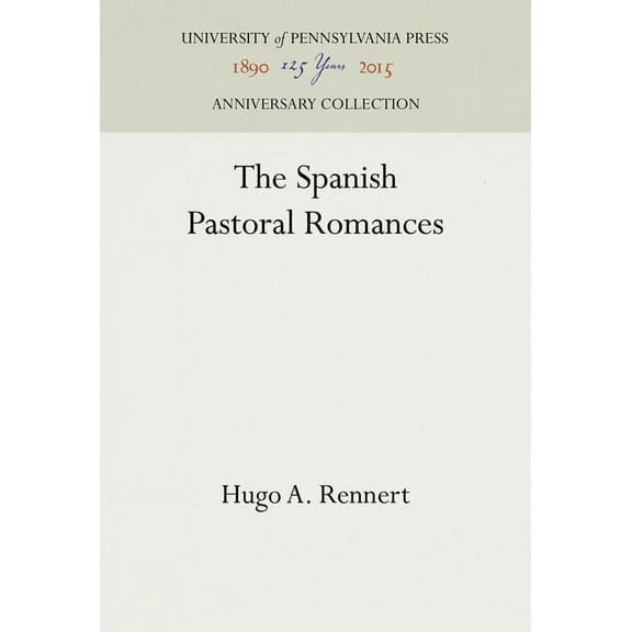 Anniversary Collection The Spanish Pastoral Romances, (Hardcover)