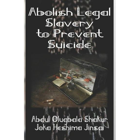 Abolish Legal Slavery to Prevent Suicide