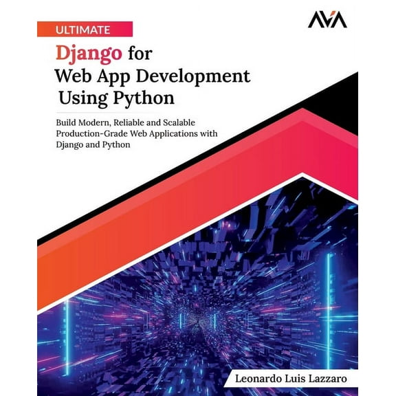 Ultimate Django for Web App Development Using Python, (Paperback)