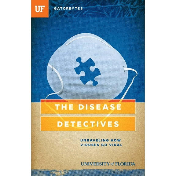 The Disease Detectives: Unraveling How Viruses Go Viral, (Paperback)