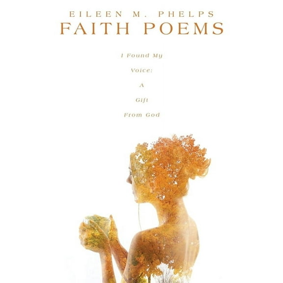 Faith Poems: I Found My Voice: A Gift From God, (Paperback)