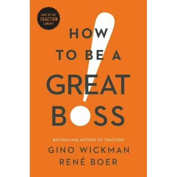 Pre-Owned How to Be a Great Boss (Hardcover) 1942952848 9781942952848