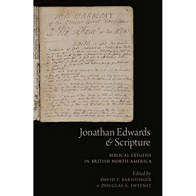 Jonathan Edwards and Scripture: Biblical Exegesis in British North America
