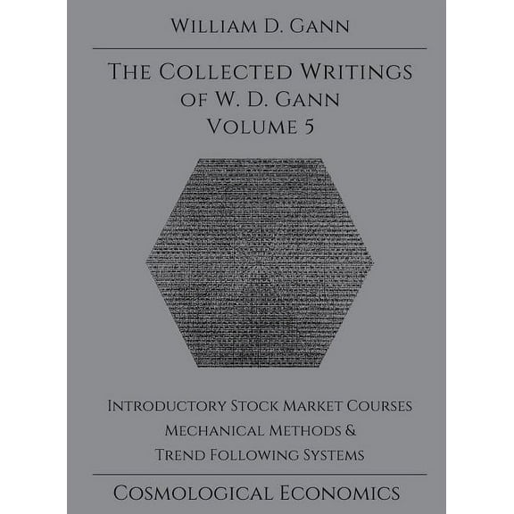 Collected Writings of W.D. Gann - Volume 5 (Hardcover)