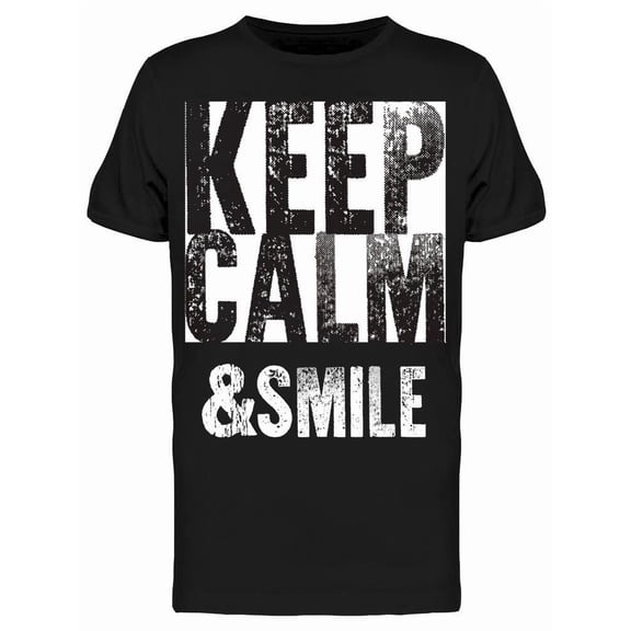 Keep Calm And Smile Quote Tee Men's -Image by Shutterstock