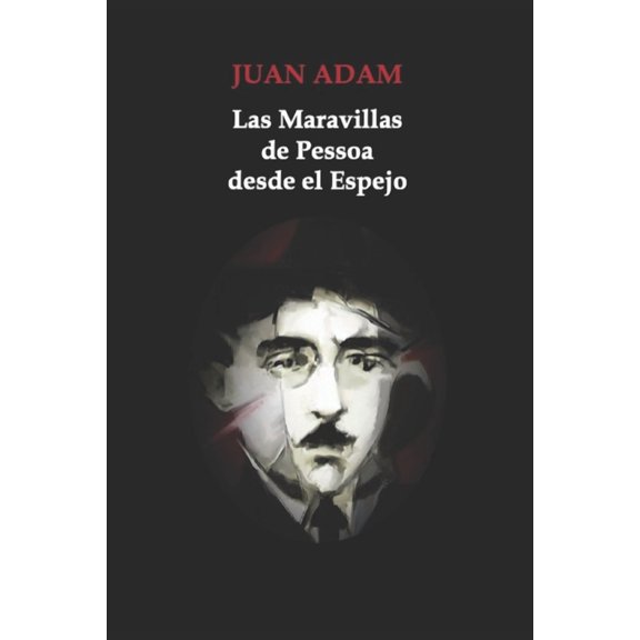 Las Maravillas de Pessoa desde el Espejo, (Paperback)