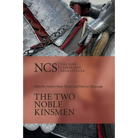 New Cambridge Shakespeare The Two Noble Kinsmen, (Hardcover)