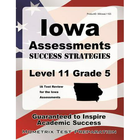Iowa Assessments Success Strategies Level 11 Grade 5 Study Guide : Ia Test Review for the Iowa