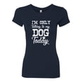 thumbnail image 2 of Wild Bobby I'm Only Talking to My Dog Today Dog Lover Women Slim Fit Junior Tee, Navy, XX-Large, 2 of 5