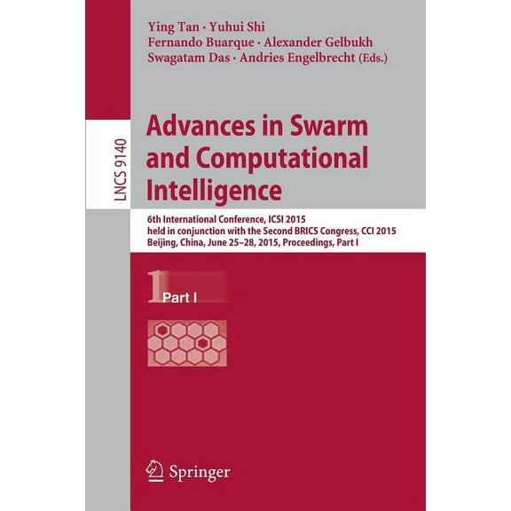 Advances in Swarm and Computational Intelligence: 6th International Conference, Icsi 2015, Held in Conjunction with the , (Paperback)