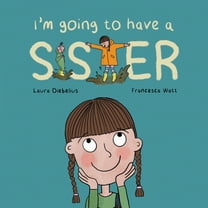 I'm Going to Have a Sister: A Picture Book for Growing Families, (Paperback)