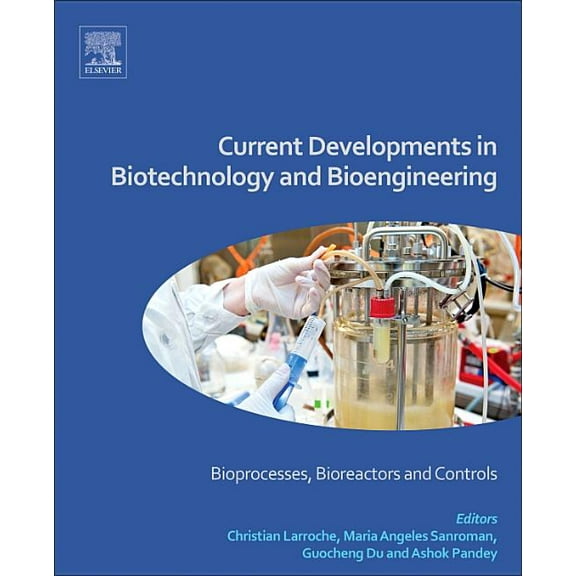 Current Developments in Biotechnology and Bioengineering: Bioprocesses, Bioreactors and Controls, (Hardcover)