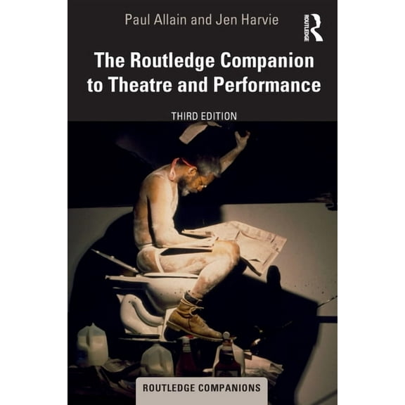 Routledge Companions The Routledge Companion to Theatre and Performance, (Paperback)