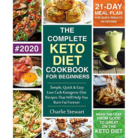 Pre-Owned The Complete Keto Diet Cookbook for Beginners: Simple, Quick and Easy Low Carb Ketogenic Diet Recipes That Will Help You Burn Fat Forever (Paperback) 1980866813 9781980866817
