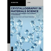 de Gruyter Stem: Crystallography in Materials Science: From Structure-Property Relationships to Engineering (Paperback)