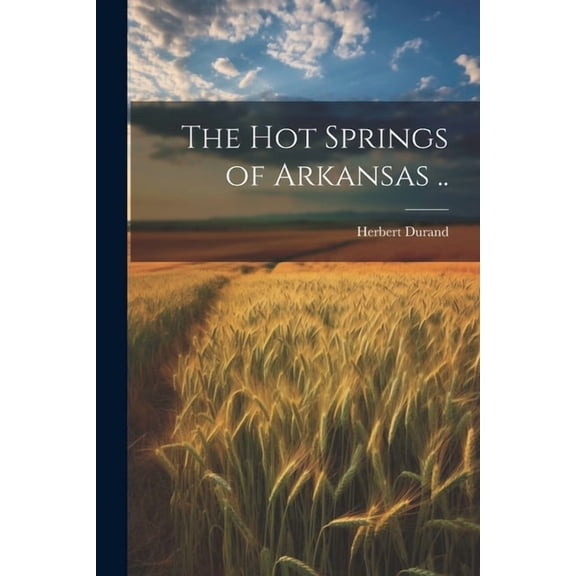 The Hot Springs of Arkansas .. (Paperback)