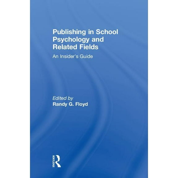 Publishing in School Psychology and Related Fields: An Insider's Guide, (Hardcover)