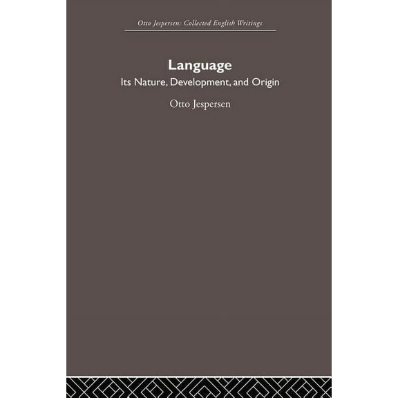 Otto Jespersen Language: Its Nature and Development, (Paperback)