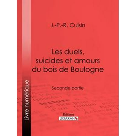 - Les duels, suicides et amours du bois de Boulogne - eBook