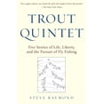 thumbnail image 2 of Trout Quintet : Five Stories of Life, Liberty, and the Pursuit of Fly Fishing (Hardcover), 2 of 2