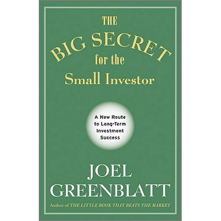 The Big Secret for the Small Investor : A New Route to Long-Term Investment (Best Investment Ideas For Small Investors In India)