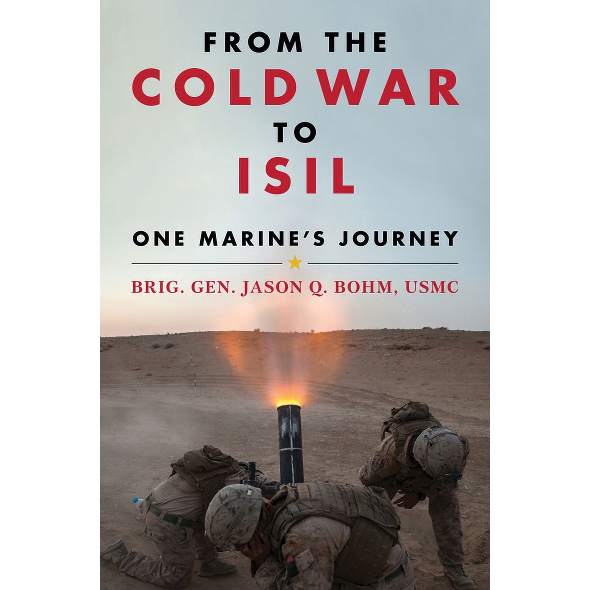From the Cold War to Isil: One Marine s Journey (Paperback)