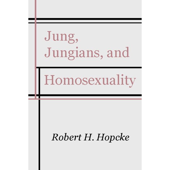 Jung, Jungians and Homosexuality, (Paperback)