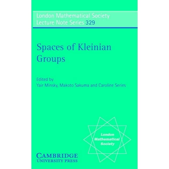 London Mathematical Society Lecture Note Spaces of Kleinian Groups, Book 329, (Paperback)