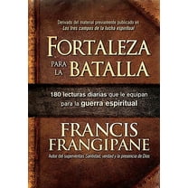 Fortaleza Para La Batalla by Francis Frangipane