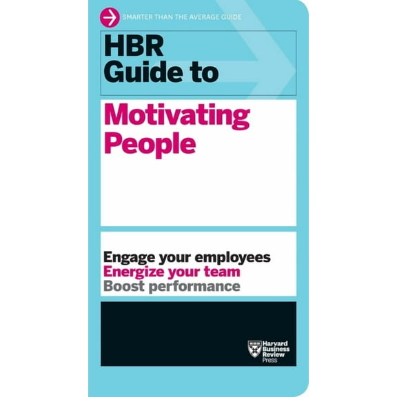 HBR Guide HBR Guide to Motivating People (HBR Guide Series), (Hardcover)