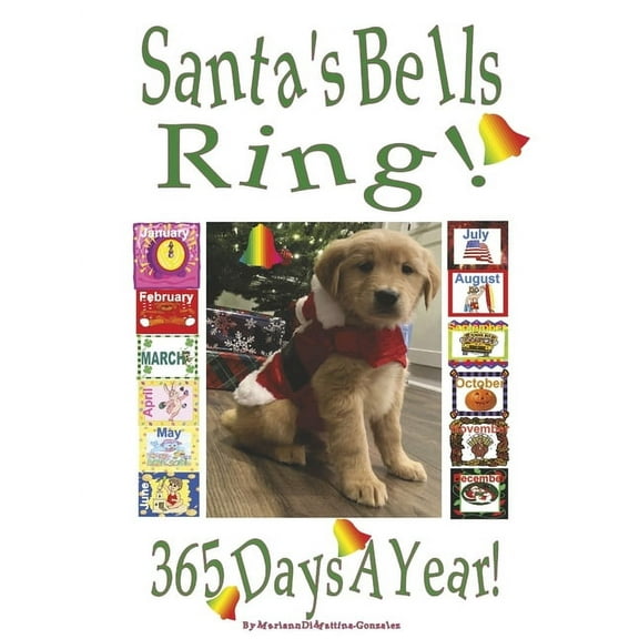 Santa's Bells Ring 365 Days a Year!, (Paperback)