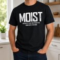 thumbnail image 6 of Veylor Haus Moist Funny Sarcastic Word Humor Graphic - Unisex Cotton Tee, 6 of 9