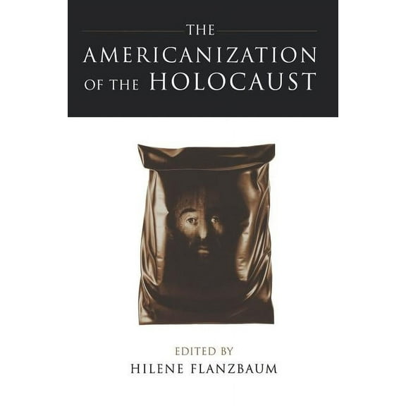 The Americanization of the Holocaust, (Paperback)