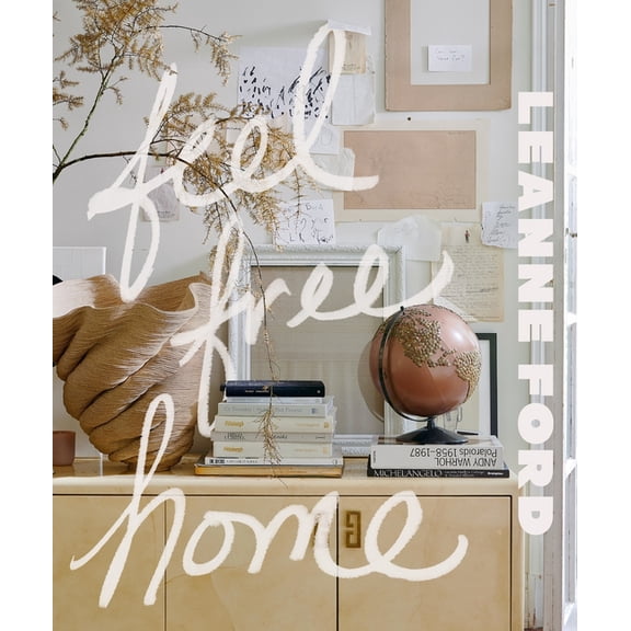 Feel Free Home: The Art of Freethinking Design, (Hardcover)