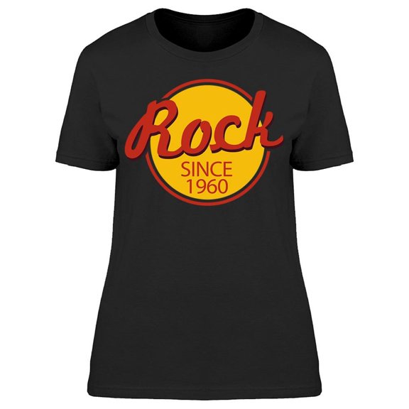Rock Since 1960 Women's T-shirt