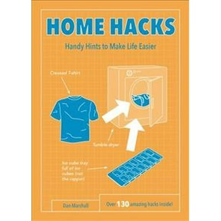 Home Hacks : Handy Hints to Make Life Easier