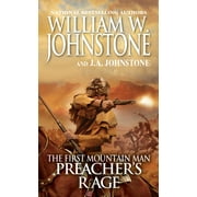 WILLIAM W JOHNSTONE; J A JOHNSTONE Preacher/First Mountain Man: Preacher's Rage (Series #25) (Paperback)