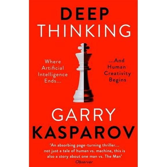 Deep Thinking: Where Machine Intelligence Ends and Human Creativity Begins (Paperback) 1473653517 9781473653511
