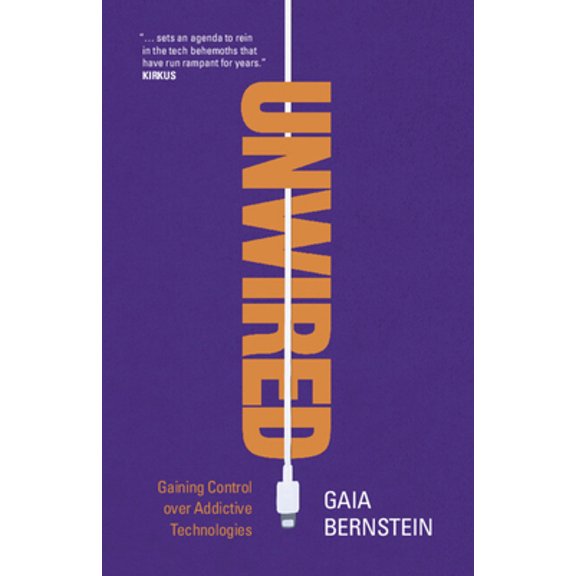 Pre-Owned Unwired: Gaining Control Over Addictive Technologies (Hardcover) 1009257935 9781009257930
