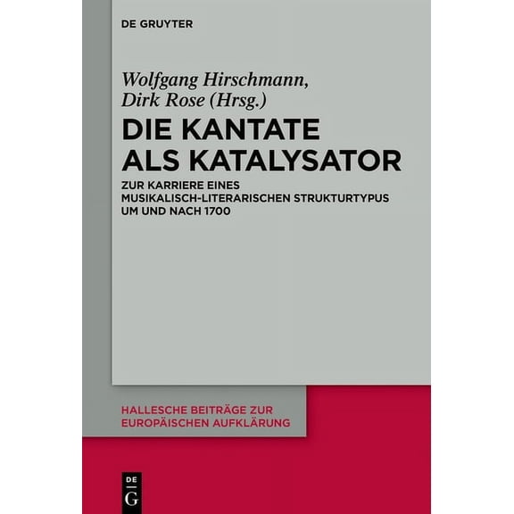 Hallesche BeitrÃ¤ge Zur EuropÃ¤ischen Aufk Die Kantate als Katalysator, Book 59, (Hardcover)